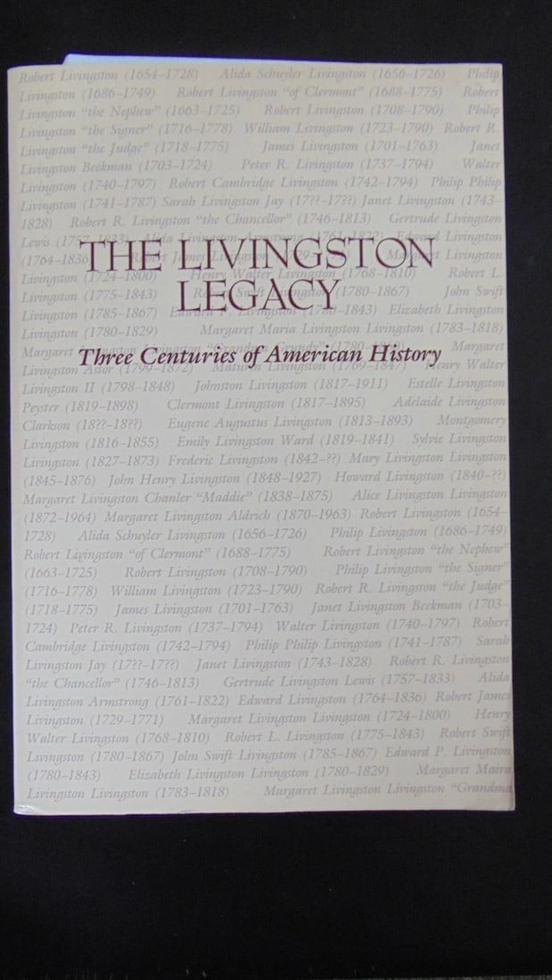 The Livingston Legacy - 3 Centuries of History: The Livingston Legacy Three Centuries of American History Author: Richard T. Wiles et al. Dated: 1987 Pages: 444 Publisher: Bard College Edition: 1st Si