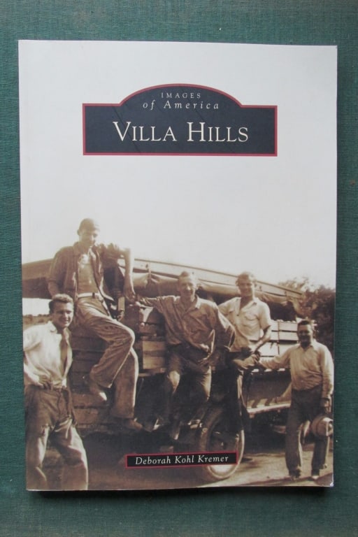 Villa Hills Kentucky: Villa Hills Kentucky Author: Deborah Kohl Kremer Illustrations: B/W Plates Dated: 2010 Publisher: Arcadia Size: 8vo Binding: Trade Wraps