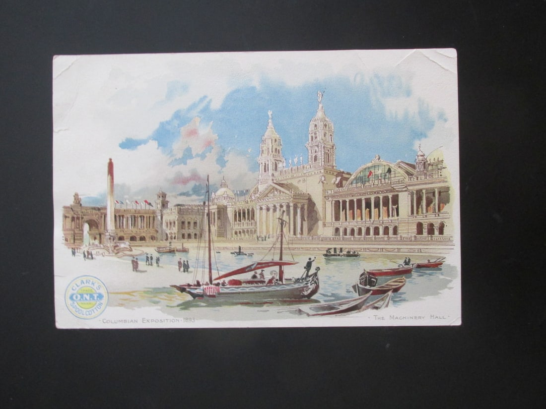 Clark's Spool Cotton Columbian Exposition Card: Clark's Spool Cotton Columbian Exposition Trade Card - Machinery Hall Advertising on verso. Clark's O.N.T. Spool Cotton. Scarce. Dated: 1893 Type Oversize Tr