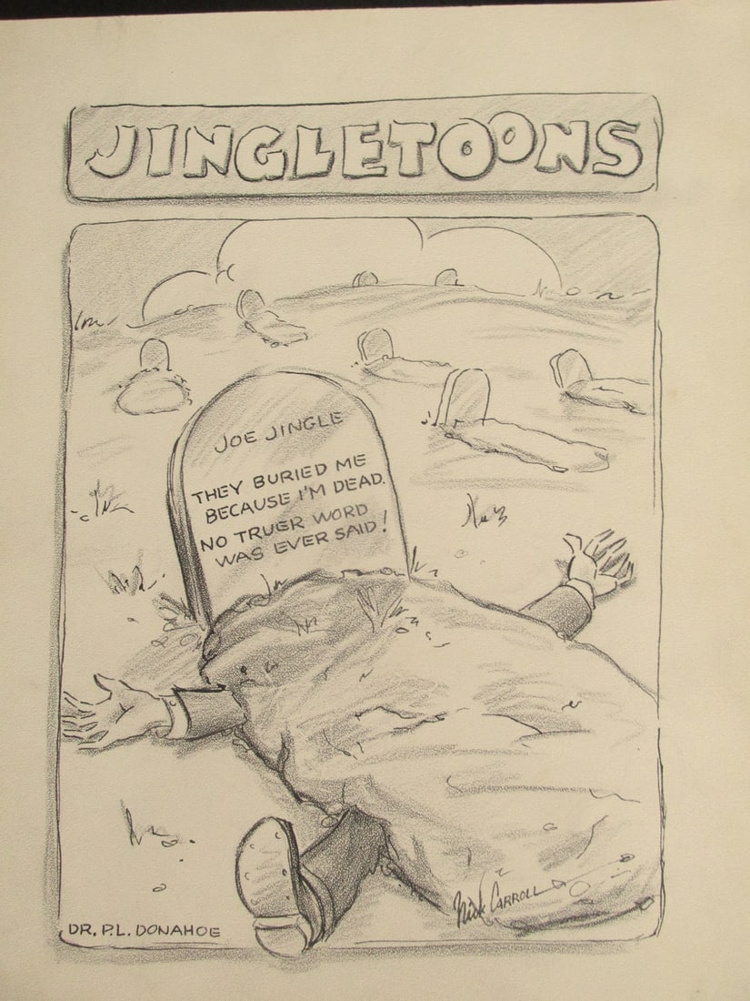 Original Jingletoons -Joe Jingle Gravestone: Original Jingletoon Joe Jinglet GravestoneOur research indicates that this cartoon was a collaboration between Patrick Leo Donahoe & Joseph Carroll. Thus the pen name "Doncar". <