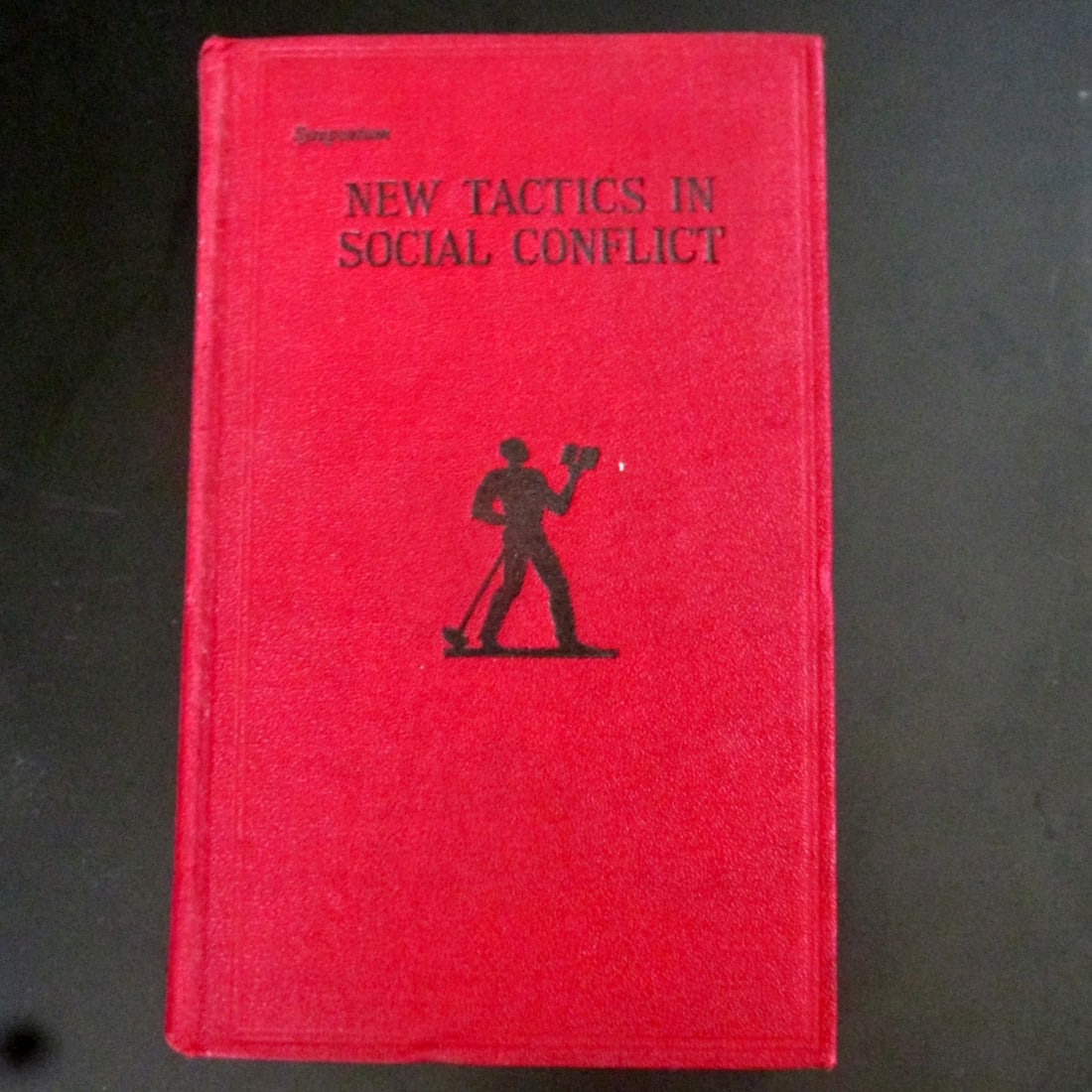 New Tactics In Social Conflict (Socialism): New Tactics In Social Conflict Socialism Author: John M. Work Dated: 1926 Pages: 158 Publisher: Vanguard Press Size: 12mo Binding: Hard