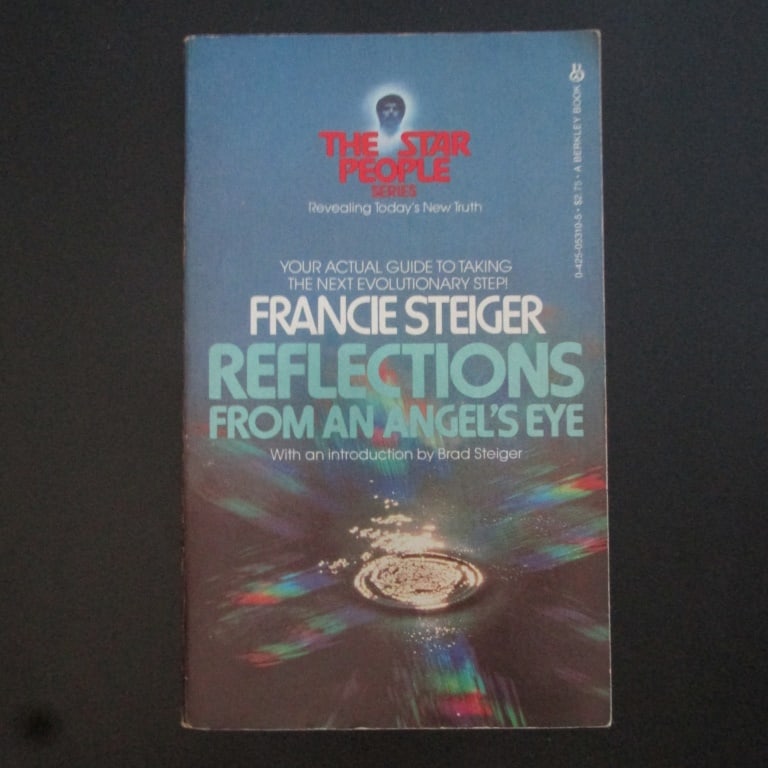 Reflections From An Angel's Eye: Reflections From An Angel's Eye Your Actual Gide To Taking the Next Evolutionary Step Author: Francie Steiger Dated: 1982 Edition: 1st Bindi