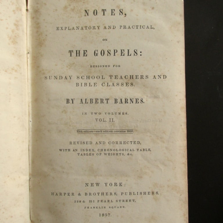 Notes On The Gospels 1857: Notes Explanatory and Practical On The Gospels Designed for Sunday School Teachers and Bible Classes. Volume II only. Author: Albert Barnes Dated: 1857 Publisher: