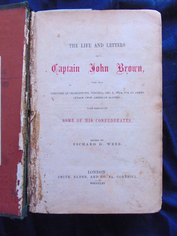 The Life and Letters of Captain John Brown: The Life and Letters of Captain John Brown Who was Executed at Charlestown, Virginia, Dec 2, 1859 For an Armed Attack Upon American Slavery with Notices of Some of His Confederates Writings by