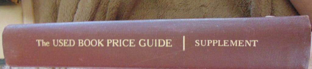 The Used Book Price Guide: The Used Book Price Guide Supplement to the 5 Year Edition - From 1973 to June 1977 Catalogs Dated: 1977 Edition: First Edition Size: 4to Binding: Hardcover Type: Books About Books Condition Report: