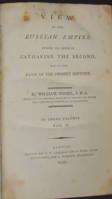 View of the Russian Empire: View of the Russian Empire During the Reign of Catharine the Second And to the Close of the Present Century - Volumes 2 & 3 only of 3. Volume 1 not present. Author: William Tooke F. R. S. Da