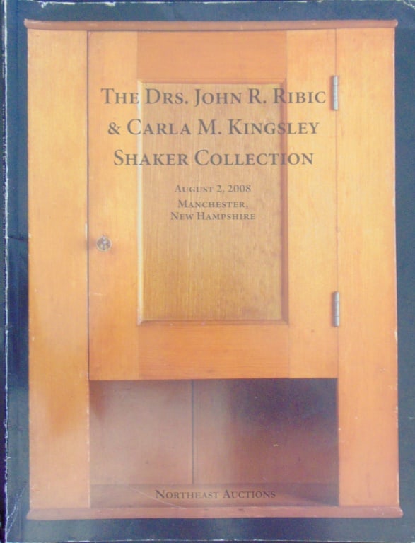 Ribic & Kingsley Shaker Collection: The Doctors John R Ribic and Carla M. Kingsley Shaker Collection August 2, 2008. 150 items pictured in color. Issued in conjunction with an auction held on August 2, 2008. This