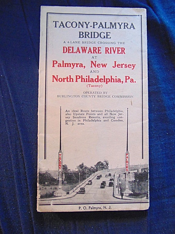 Tacony Palmyra Bridge - Crossing Delaware River: Tacony Palmyra Bridge A 4 Lane Bridge Crossing the Delaware River at Palmyra, New Hersey and North Philadelphia, Pa. (Photo front shows 1930/40's cars). Folding Map. The Tacon