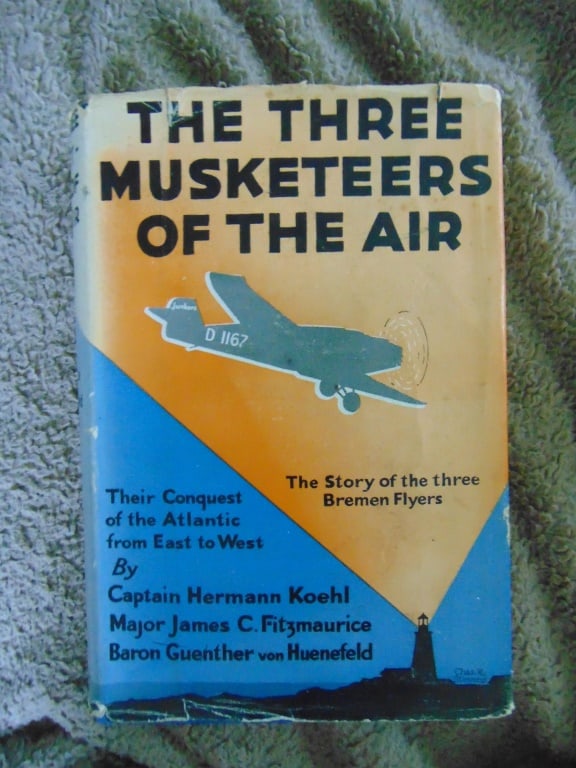 The Three Musketeers of the Air - 3 Bremen Flyers: The Three Musketeers of the Air - 3 Bremen Flyers Their Conquest of the Atlantic from East to West. the crew of the Bremen, a German aircraft that made the first successful transatlantic flight from