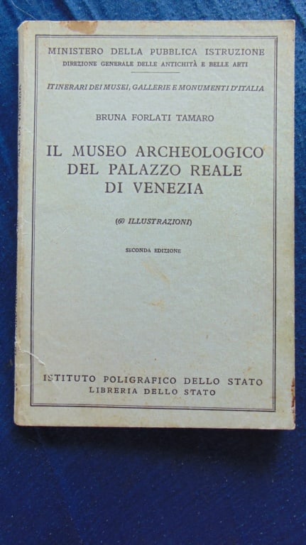 Archeological Museum of Palazzo Reale di Venice: Archeological Museum of the Palazzo Reale di Venice Archeological Museum of the Palazzo Reale di Venice - 60 Illustrations. Text in Italian only. Illustrations: B/W Photos Dated: ND
