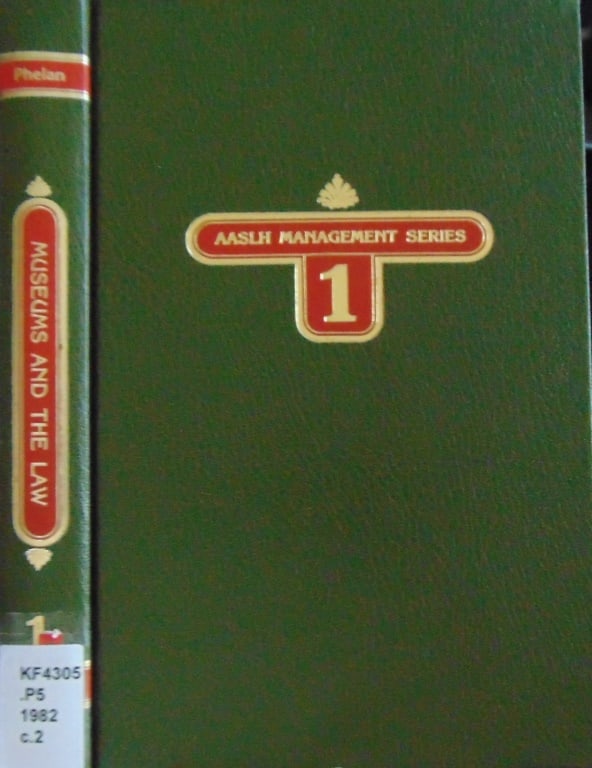 Museums and the Law: Museums and the Law X-Lib from Martin Van Buren National Historic Site Library. Author: Marilyn Phelan Dated: 1982 Publisher: American Assoc for State & Local History Edition: First Edition Size: 8vo