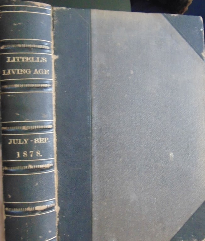 Littell's Living Age - July to September 1878: Littell's Living Age - July to September 1878 Quarter Leather. Banded Spine. A nice copy Size: 8vo Binding: Half Leather Condition Report: Very Good
