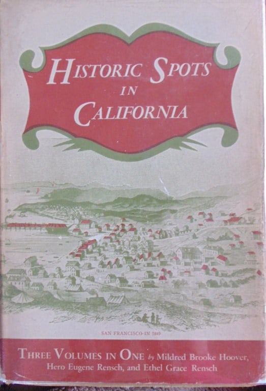 Historic Spots in California: Historic Spots in California RARE revised printing of the classic reference guide to the state, originally published in 3 volumes. Author: Hoover & Rensch Dated: 1953 Publisher: S