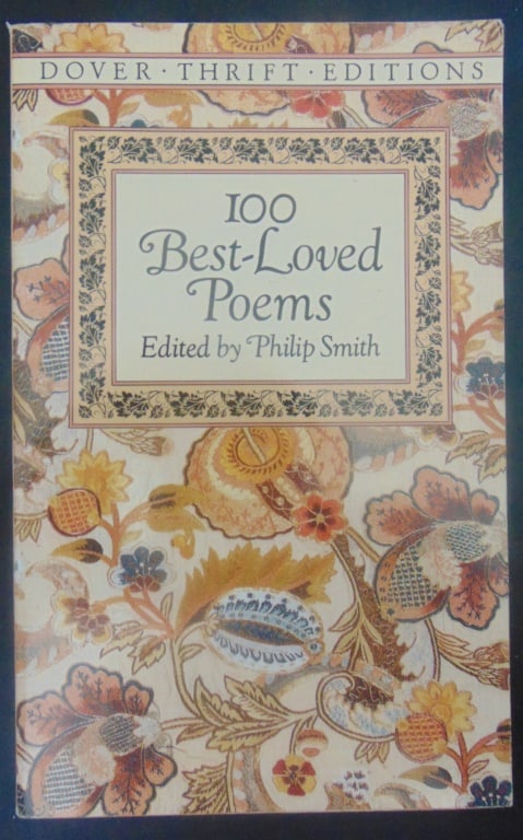 100 Best Loved Poems: 100 Best Loved Poems Author: Philip Smith Editor Dated: 1995 Publisher: Dover Size: 12mo Binding: Paperback Type: Poetry