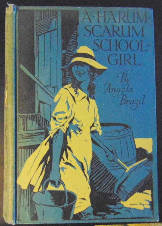 A Harum-Scarum School Girl: A Harum Scarum School Girl Illustrated cover. Author: Angela Brazil Dated: Circa 1919 Publisher: Blackie & Son Limited Size: 8vo B