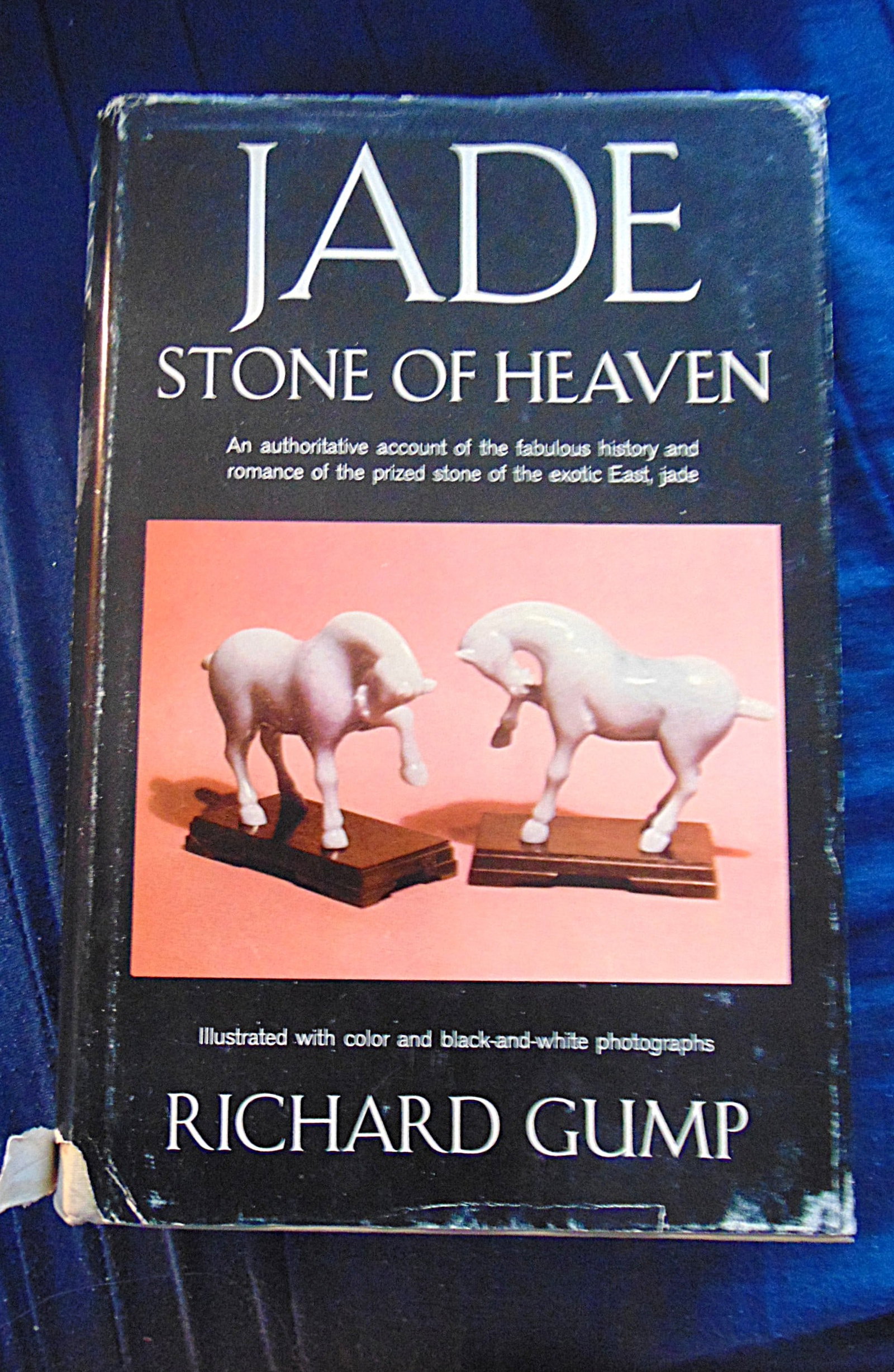 Jade - Stone of Heaven: Jade - Stone of Heaven An authoritative account of the fabulous history and romance of the prized stone of the exotic East, Jade Size: 4to Binding: Hardcover Dust Jacket Provenance: