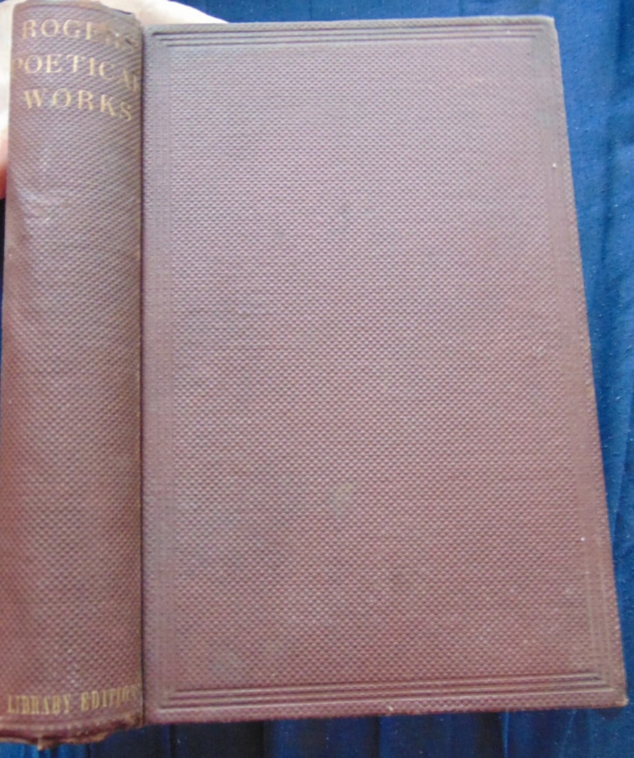 Complete Poetical Works of Samuel Rogers: Complete Poetical Works of Samuel Rogers With a Biographical Sketch and Notes. Samuel Rogers (1763-1855) was a prominent English poet, wealthy banker, and influential art connoisseur who served as a