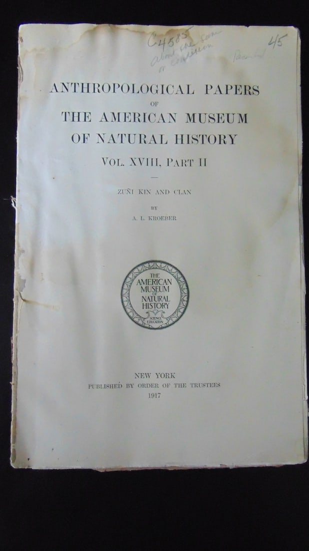 Zuni Kin and Clan: Zuni Kin and Clan Anthropological Papers of The American Museum of Natural history. Volume XVIII, Part II Author: A. L. Kroeber Dated: 1917 Edition: First Edition Size: