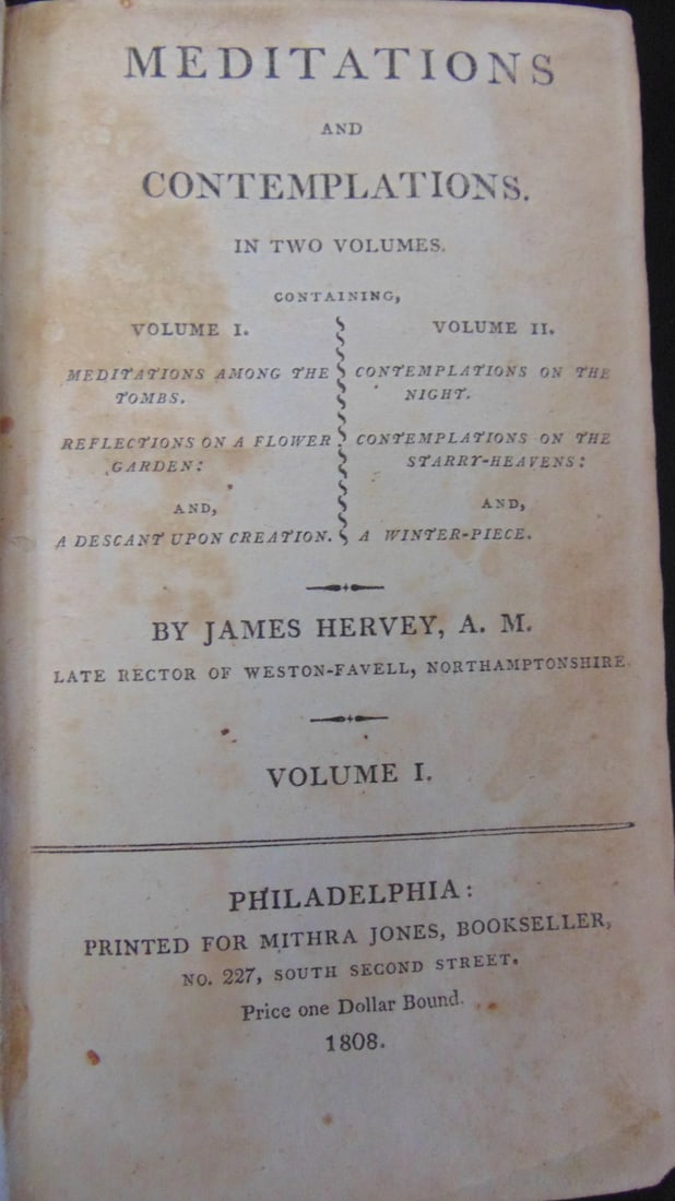 Meditations and Contemplation's 1808: Meditations and Contemplation's Volume 2 only Author: James Hervey, A.M. Dated: 1808 Publisher: Mithra Jones - Bookseller Size: 12mo Binding: calf Prov