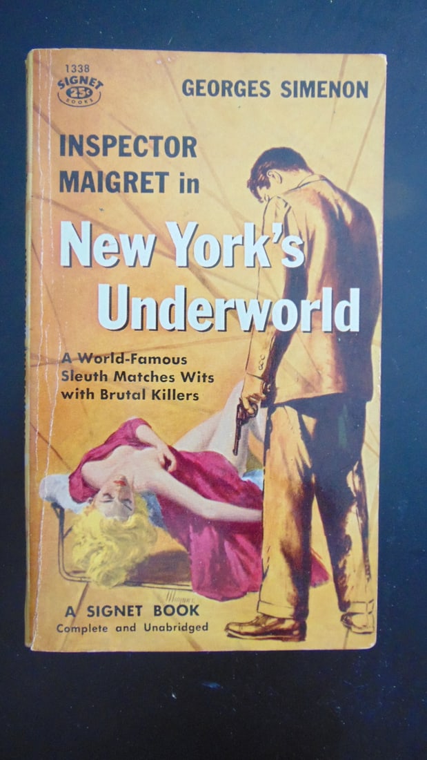 Inspector Maigret in New York's Underworld: Inspector Maigret in New York's Underworld Author: Georges Simenon Dated: September 1956 Publisher: Signet Edition: 1st printing so stated Binding: Paperback Type: Mystery Condition Report: Good plus