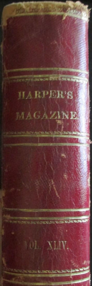 Harper's New Monthly Magazine XLIV - 1871-72: Harper's New Monthly Magazine XLIV December 1871 to May 1872 Illustrations: B/W wood engravings Dated: 1871 - 1872 Publisher: Harper Brothers Edition: 1st Size: 8vo Binding: 1/4 rec Type: Americana