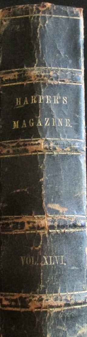 Harper's New Monthly Magazine XLVI - 1873: Harper's New Monthly Magazine XLVI December 1872 to May 1873 Illustrations: B/W wood engravings Dated: 1873 Publisher: Harper Brothers Edition: 1st Size: 8vo Binding: 1/4 leather Type: Americana