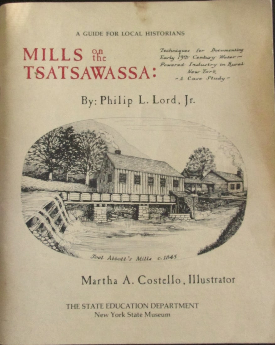 Mills on the Tsatsawassa (New York): Mills on the Tsatsawassa (New York) A case study illustrating the coordinated use of maps, deeds and archeological survey to reconstruct the locations and interrelationships of