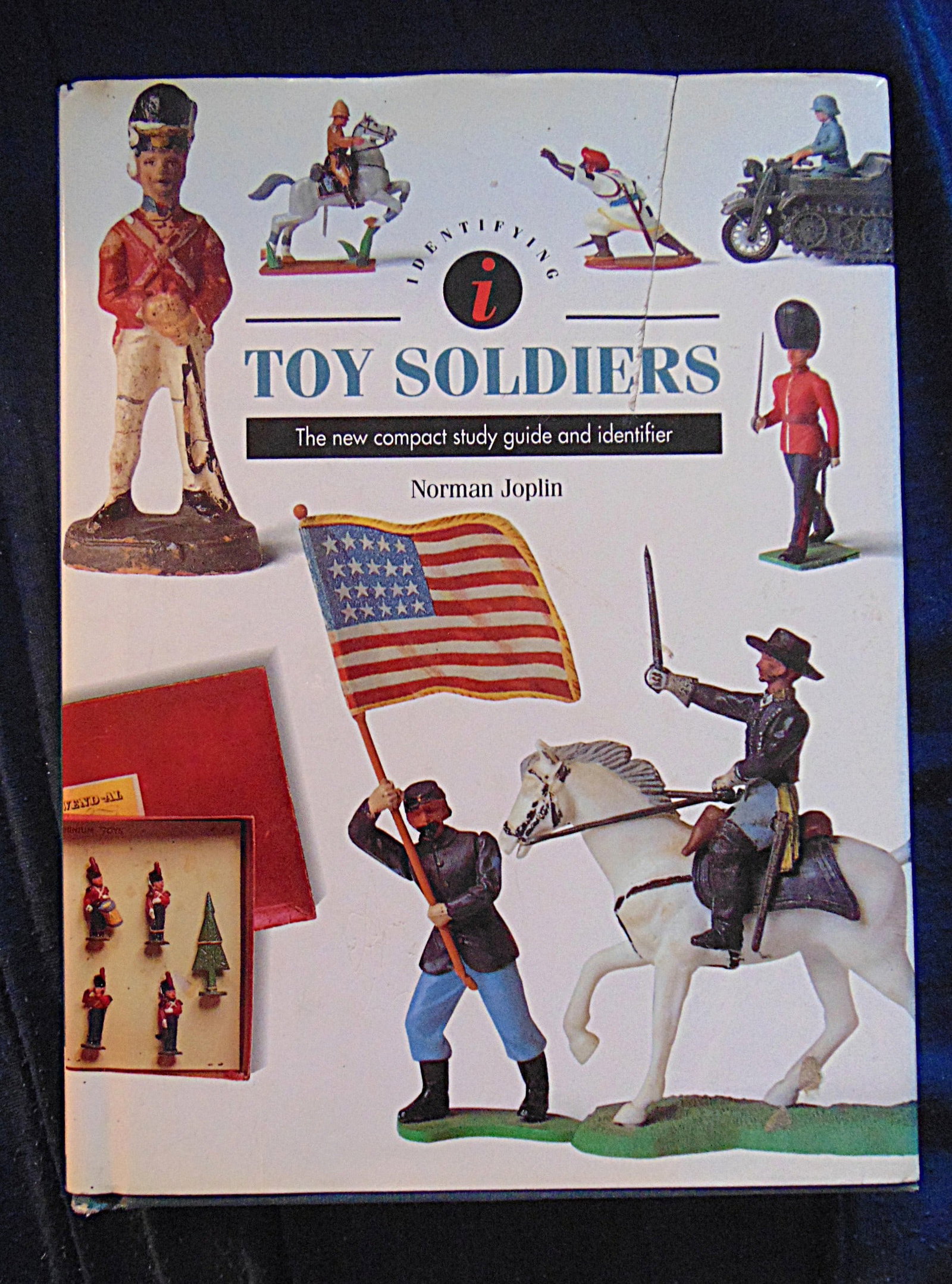 Toy Soldiers - Study Guide and Identifier: Toy Soldiers - Study Guide and Identifier Size: 12mo Binding: Hardcover Dust Jacket Type: Antiques Provenance: Hill House Reference Library Condition Report: Very good plus