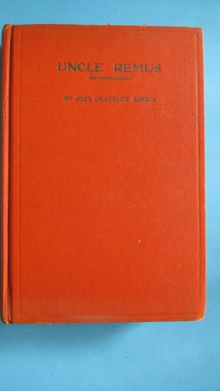 Uncle Remus His Songs & Sayings Illus A. B. Frost: Uncle Remus His Songs and Sayings Joel Chadler Harris With Over One Hundred Illustrations by A. B. Frost Nice Orange Cover Illustrator: A. B. Frost Dated: 1921 Edition: Revised Binding Hardcover