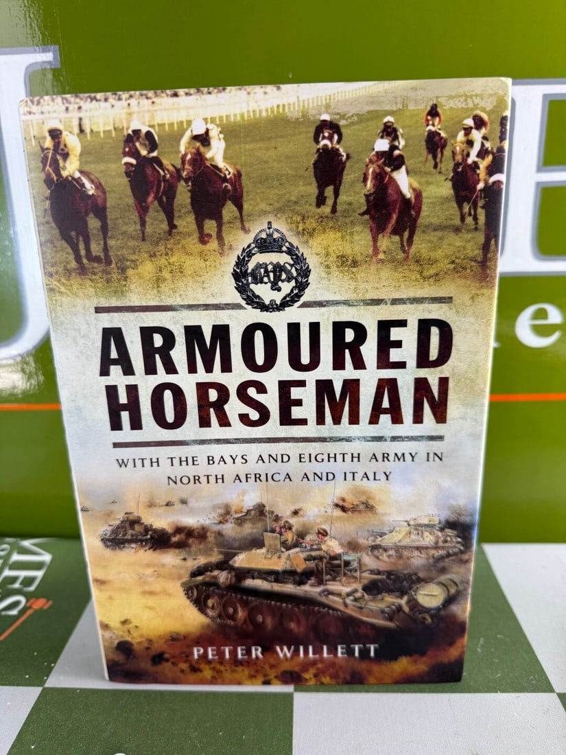 Armoured HorseMan WW2 Hardback By Peter Willett (1 of 2)