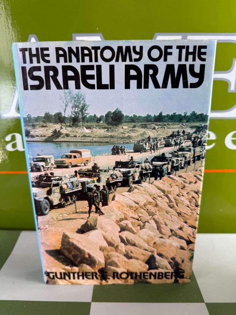 The Anatomy Of The Israeli Army- Gunther Rosenberg Hardback: The Anotomy Of The Israeli Army- Gunther Rosenberg Hardback Book ,mint example removed from a recent book shop closure.