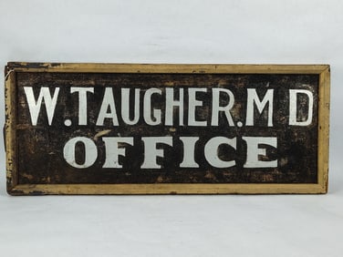 W. Taugher. M D Office wooden smaltz sign