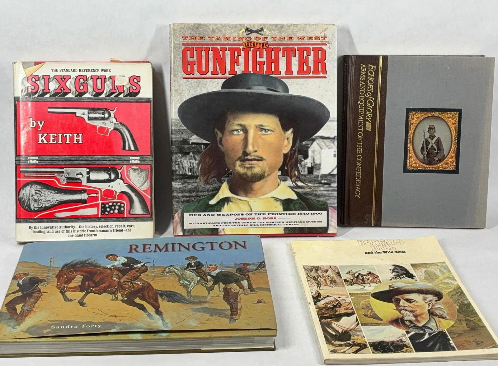 Buffalo Bill, Remington, and WIld West Books: The Taming of The West Age of the Gunfighter, Buffalo Bill and the Wild West, Echoes of Glory Arms and Equipment of the Confederacy, Remington by Sandra Forty, and The Standard Reference Work Sixguns