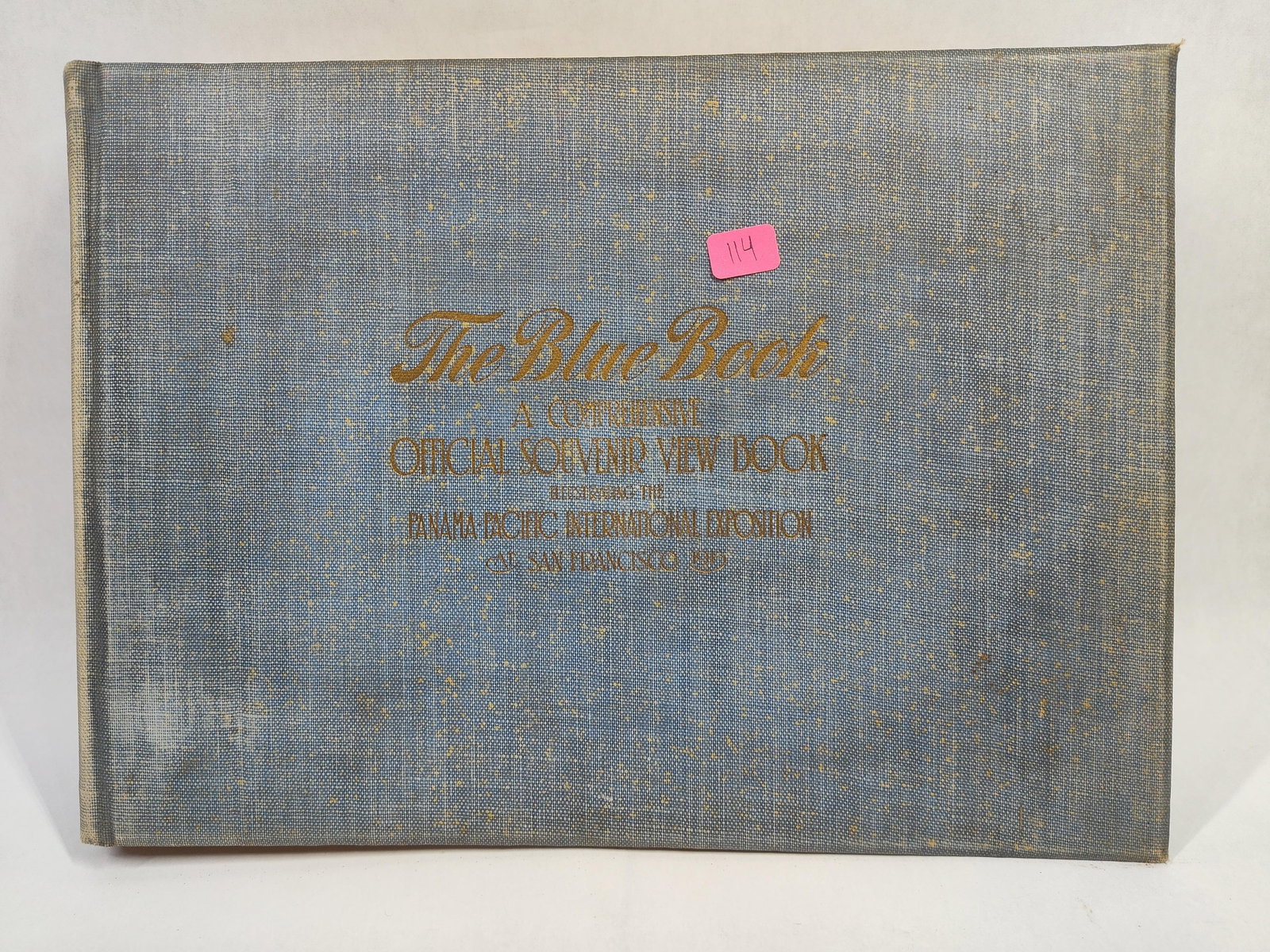 Robert A. Reid, The Blue Book: PPIE Souvenir, 1915: This oblong quarto publication is titled The Blue Book: A Comprehensive Official Souvenir View Book Illustrating the Panama-Pacific International Exposition at San Francisco 1915. Published in 1915
