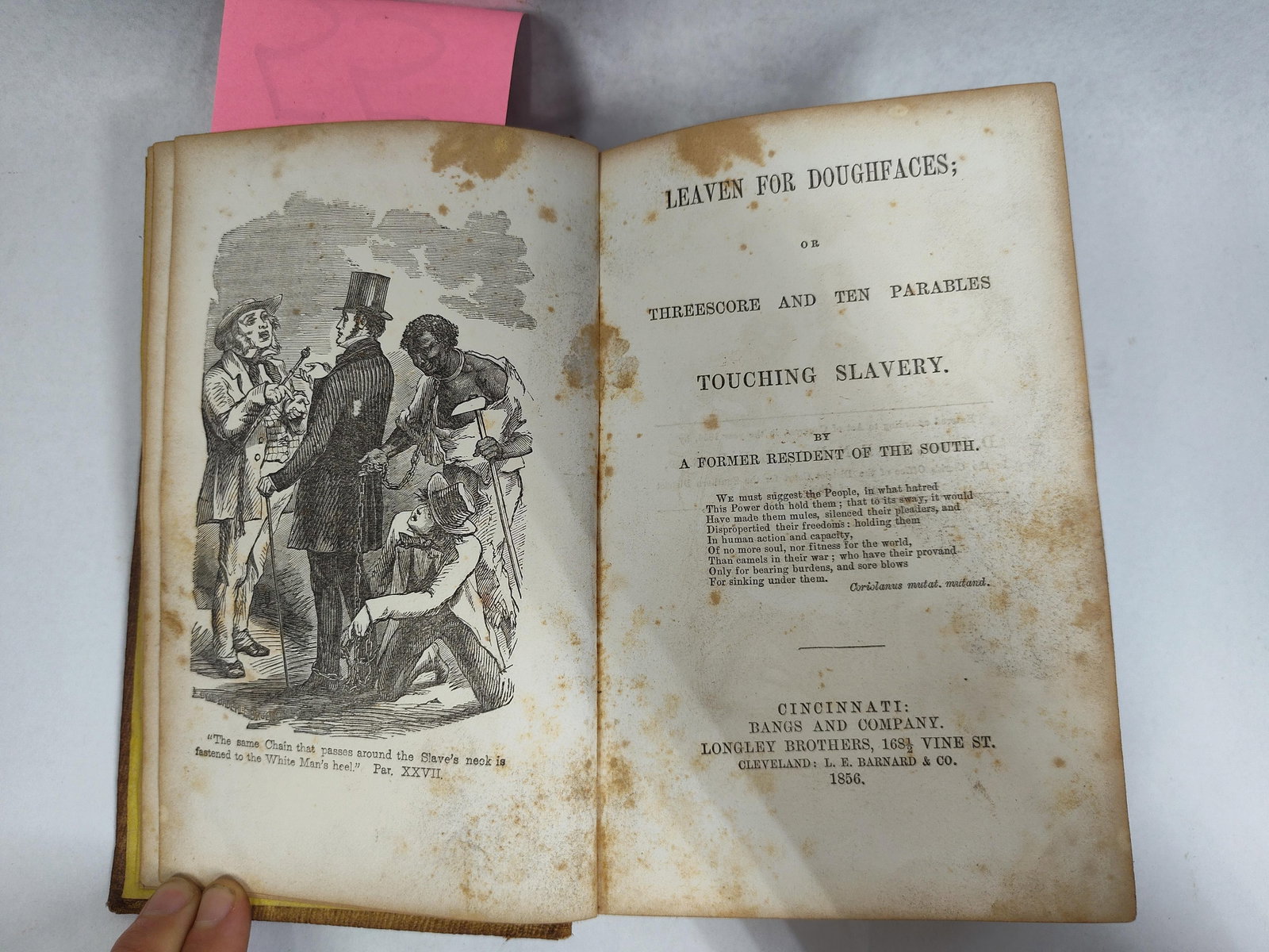 D. Lyman, Leaven for Doughfaces, 1856: This 1856 first edition of Leaven for Doughfaces; or Threescore and Ten Parables Touching Slavery is written by Darius Lyman using the pseudonym A Former Resident of the South. The volume was