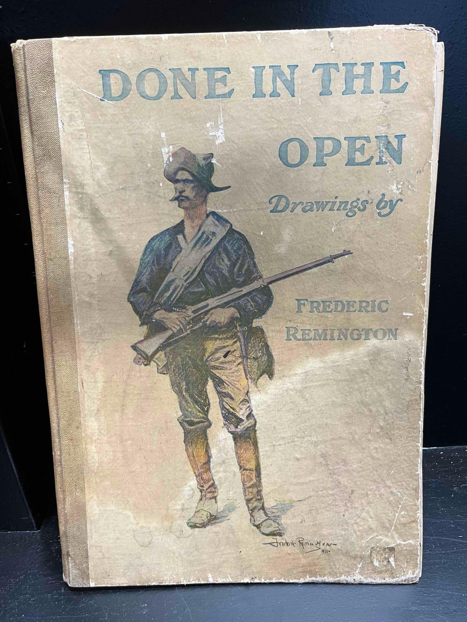 Remington, Frederic: Done in the Open: This large-format hardcover book, titled Done in the Open, features the drawings of Frederic Remington with an introduction and verses by Owen Wister and others. Published in New York by P. F. Collier