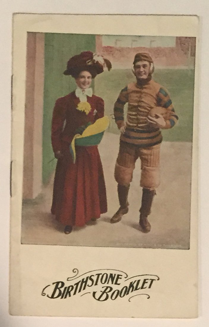 1908 Football Themed Birthstone Advertisement Booklet: This lot is for a small Football themed birthstone advertising booklet. The booklet has an image of a fully uniformed football player on its cover, complete with his laceup football vest, reeded pants