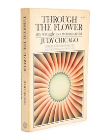 Judy Chicago Signed "Through the Flower", 1977