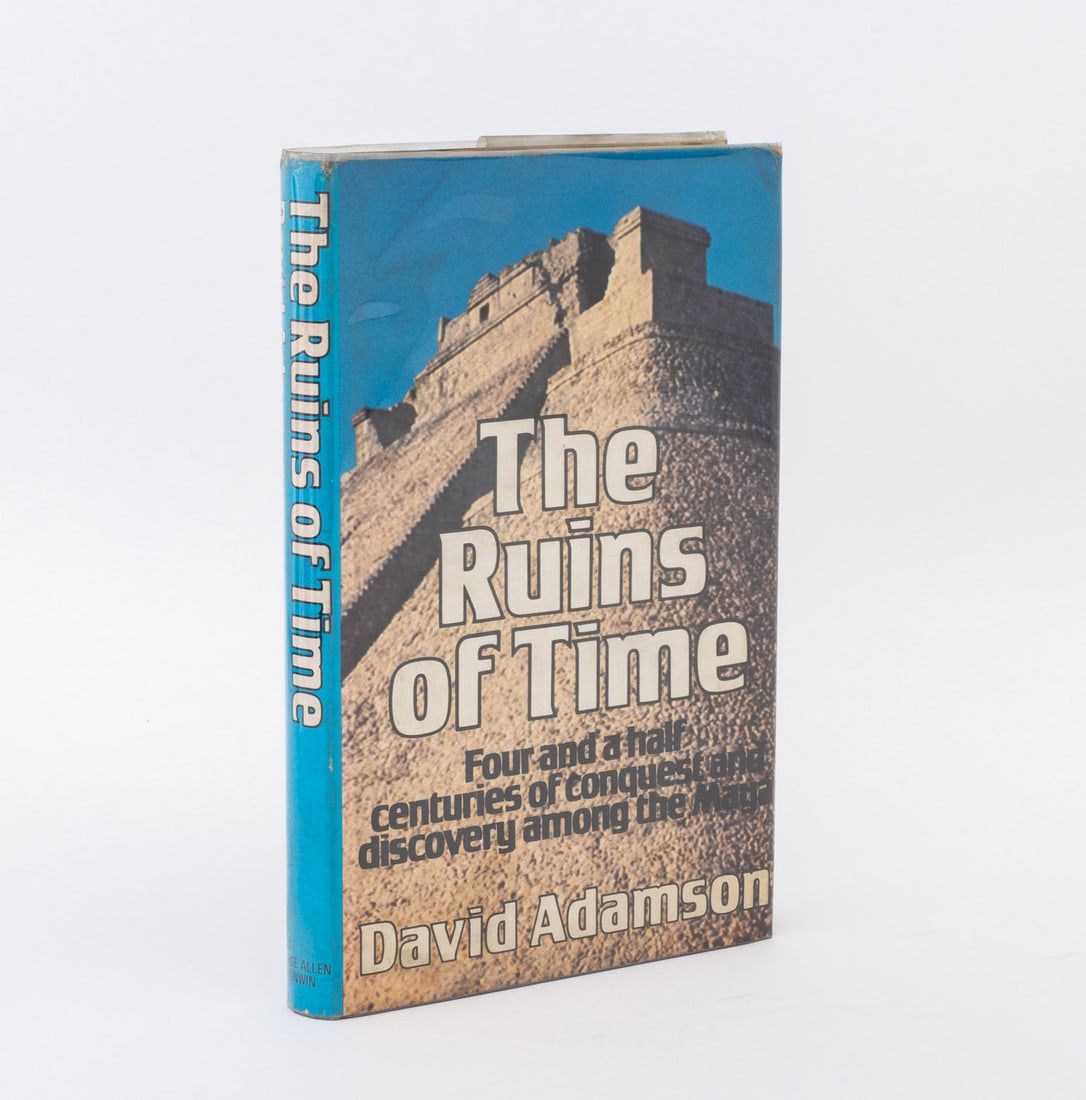 David Adamson Signed "The Ruins of Time", 1975: Adamson, David, "The Ruins of Time: Four and a hald centuries of conquest and discovery among the Maya", London: George Allen & Unwin Ltd, 1975, signed and inscribed to Martin Hutner by author on flyl