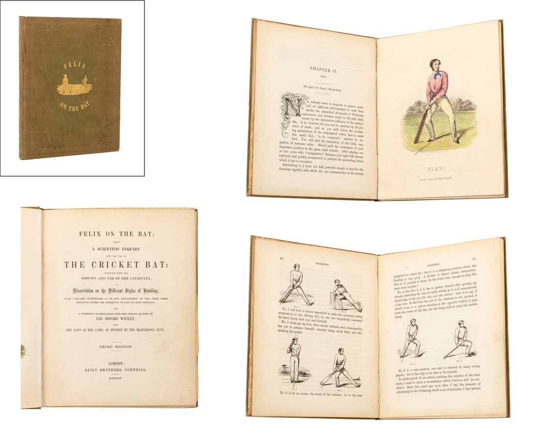 "Felix on the Bat, Being a Scientific ...", 1855: [Wanostrocht, Nicholas], "Felix on the Bat, Being a Scientific Inquiry into the Use of the Cricket Bat", London: Baily Brothers, 1855. 8.5" L x 6.75" W x 0.5" D. Provenance: From a New York City Colle