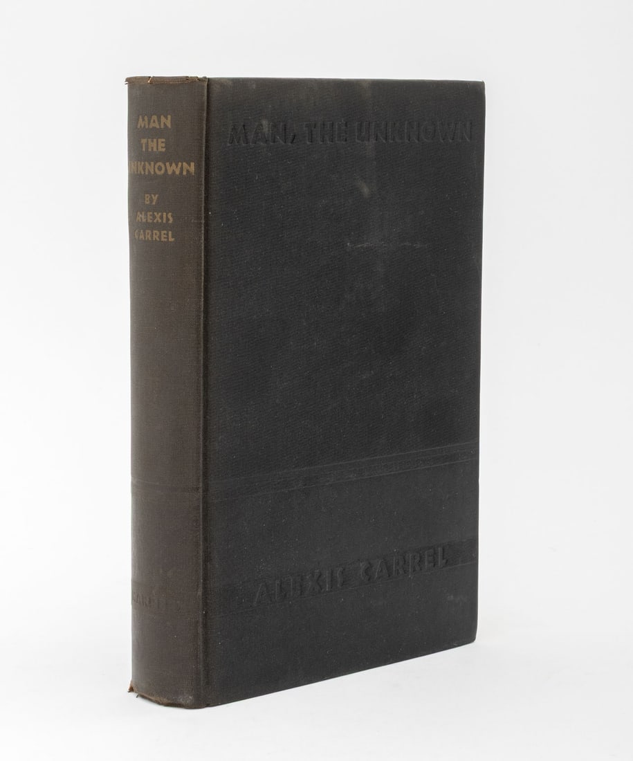 Alexis Carrel "Man, the Unknown", 1935: Carrel, Alexis, "Man, the Unknown", New York and London: Harper & Brothers Publishers, 1935. 8.75" L x 6" W x 1.5" D. Provenance: From a New York City Collection. Keywords: Books, Reading, Library,