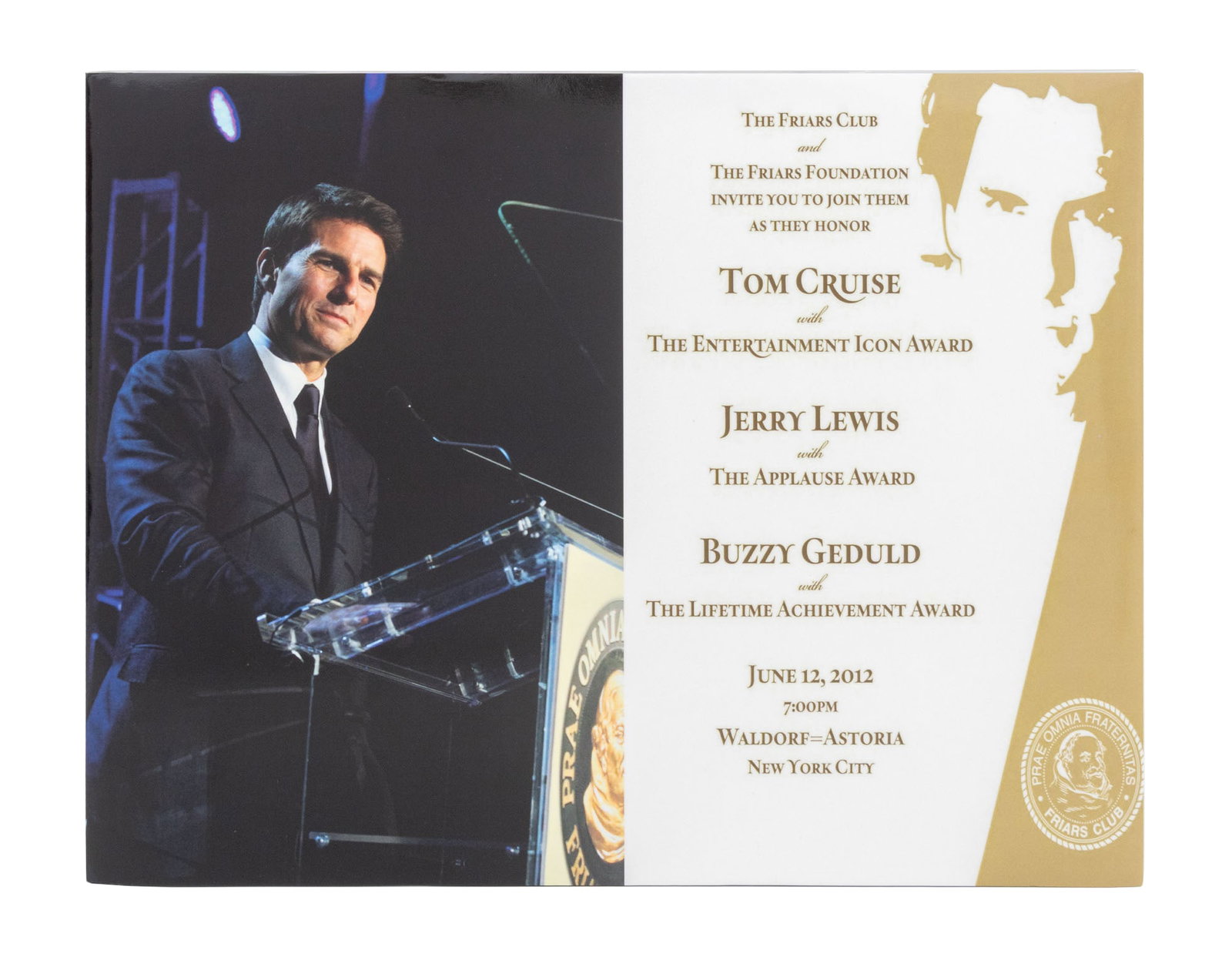 "The Friars Club and The Friars Invite", 2012: "The Friars Club and The Friars Foundation Invite Your to Join Them as They Honor Tom Cruise with the Entertainment Icon Award, Jerry Lewis with the Applause Award, Buzzy Geduld with the Lifetime Achi