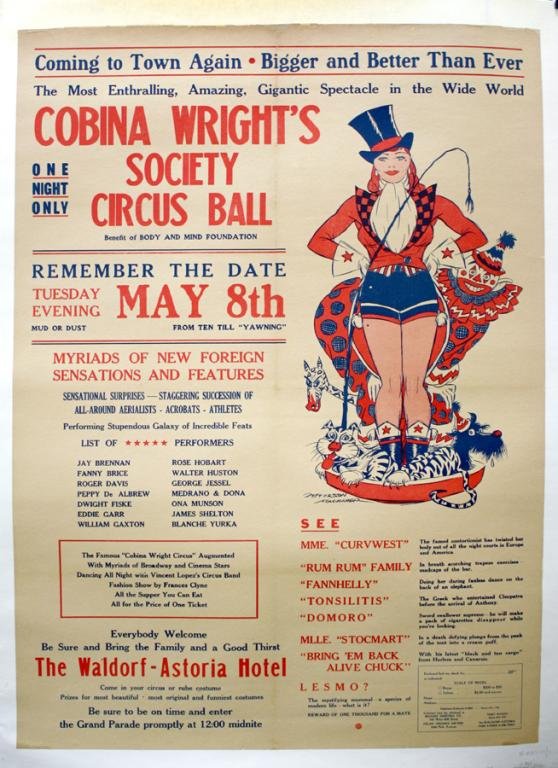 Cobina Wright's Circus Ball Poster, J. Machner '25: "Cobina Wright's Society Circus Ball" poster by Jefferson Machner, linen backed, d.1925. Notes: Scarce one night extravaganza at Waldorf -Astoria featuring many well-known entertainers of the day. Dim