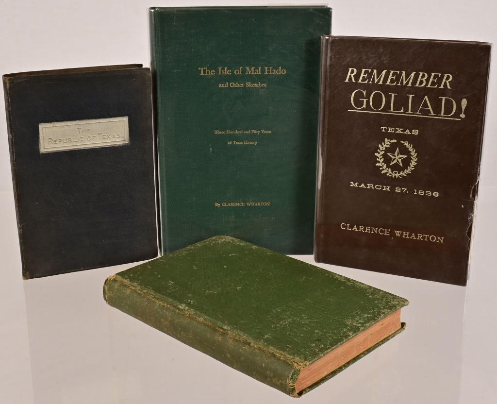 Texas History Books By C. R. Wharton: "Remember Goliad !" , "The Isle of Mal Hado and Other Sketches", "The Republic Of Texas' and "The Quarterly Of The Texas State Historical Association, Vol I.