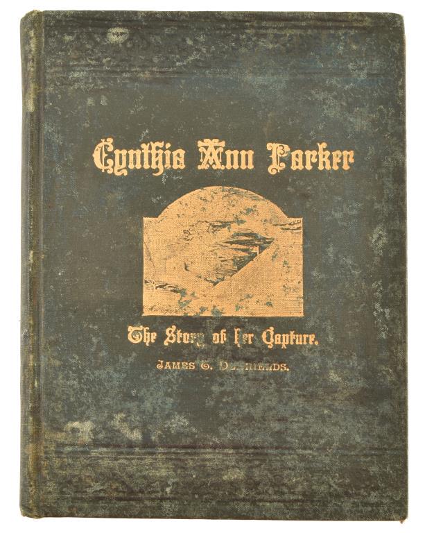 Cynthia Ann Parker, The Story of Her Capture: By James T. DeShields 1886, published by Chas. B. Howard, St. Louis. Interior cover page is signed by Author James T. DeShields 1939. Foreword dedication by the author to General L.S. Ross of Waco, Te