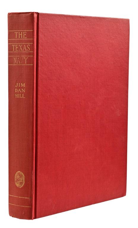 "The Texas Navy" Signed Limited Edition: Limited edition copy numbered 113/400, signed by author Jim Dan Hill and inscribed to Commodore J.B. Lynch, USNR. Published 1937, by University of Chicago Press.