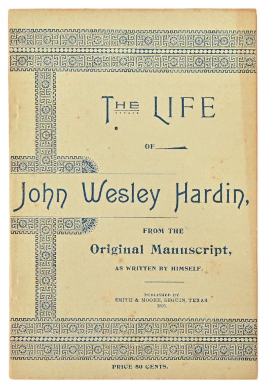 The Life of John Wesley Hardin- First Edition: The Life of John Wesley Hardin, from the Original Manuscript, as Written by Himself." Published 1896 by Smith & Moore, Seguin, Texas. Rare first edition in very good condition, with the notorious erro