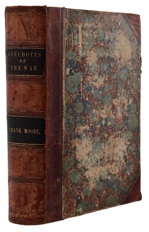 "Anecdotes Of The War", Frank Moore Civil War Book: Anecdotes, Poetry and Incidents of The War: North and South, by Frank Moore. 1866 First Edition. New York Printed for the Subscribers