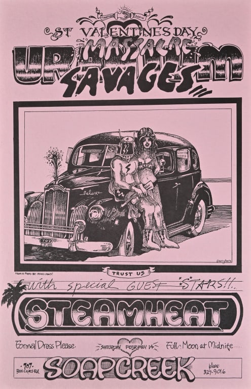 Soap Creek Saloon Poster by Kerry Awn: Valentine's Day Massacre featuring Uranium Savages, with special guests Stars, and SteamHeat. Poster art by Kerry Awn 1976. Measures 11x17