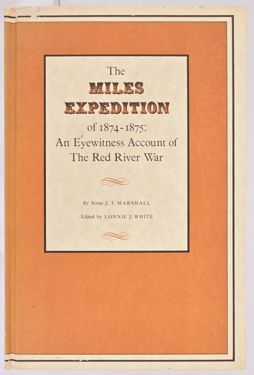 "The Miles Expedition" by J.T. Marshall-Signed: Signed by editor Lonnie J. White. First Edition published 1971 by The Encino Press, Austin Texas.